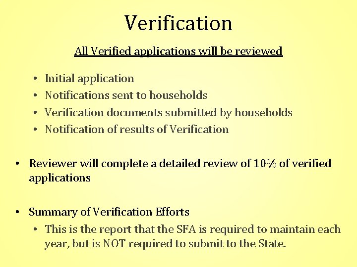 Verification All Verified applications will be reviewed • • Initial application Notifications sent to