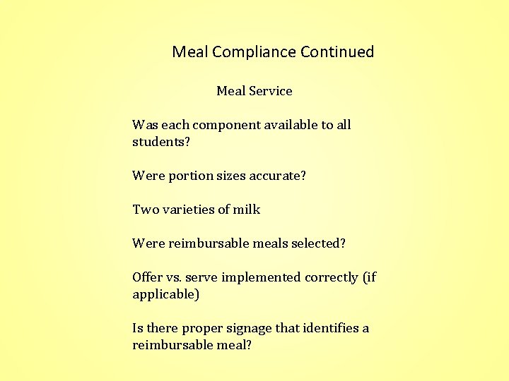 Meal Compliance Continued Meal Service Was each component available to all students? Were portion