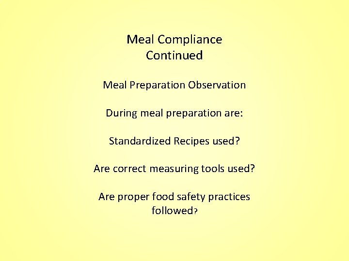 Meal Compliance Continued Meal Preparation Observation During meal preparation are: Standardized Recipes used? Are