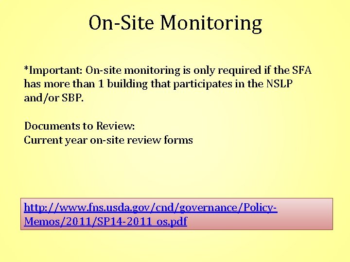 On-Site Monitoring *Important: On-site monitoring is only required if the SFA has more than