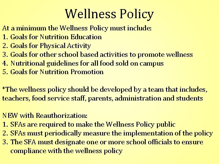 Wellness Policy At a minimum the Wellness Policy must include: 1. Goals for Nutrition