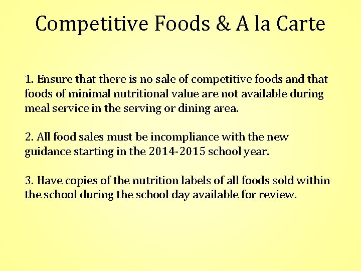 Competitive Foods & A la Carte 1. Ensure that there is no sale of