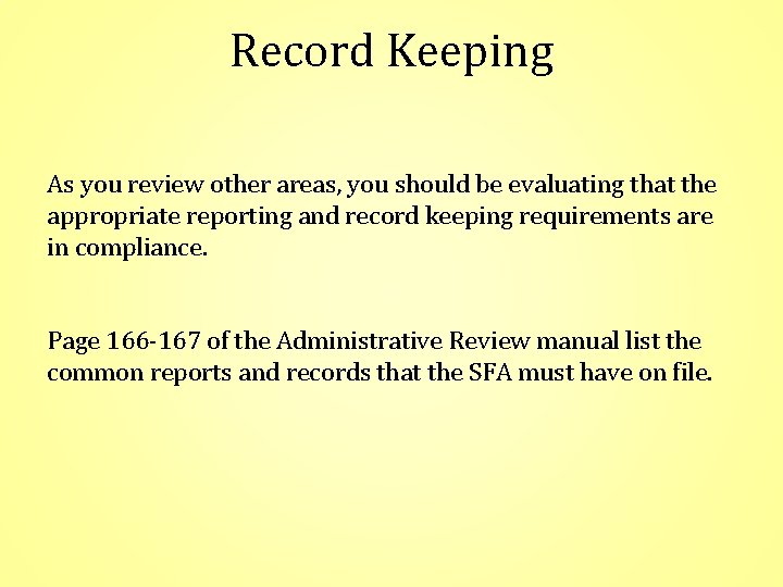 Record Keeping As you review other areas, you should be evaluating that the appropriate