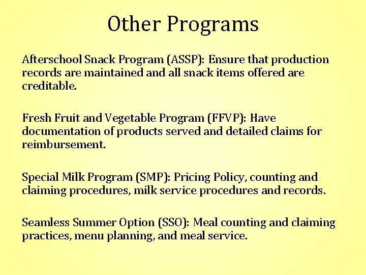 Other Programs Afterschool Snack Program (ASSP): Ensure that production records are maintained and all