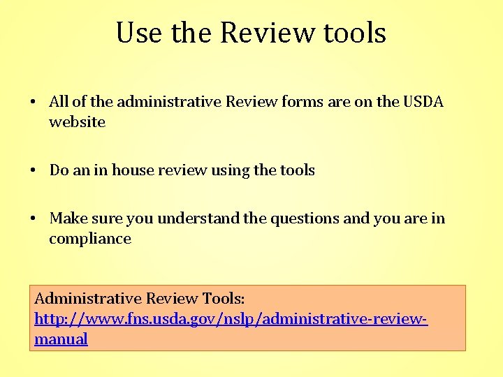 Use the Review tools • All of the administrative Review forms are on the