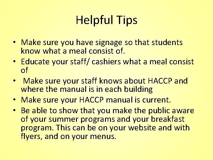 Helpful Tips • Make sure you have signage so that students know what a