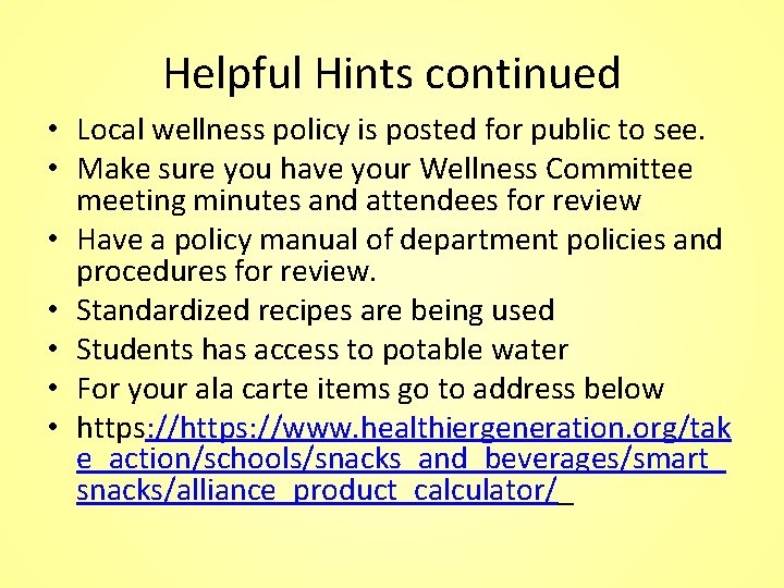 Helpful Hints continued • Local wellness policy is posted for public to see. •