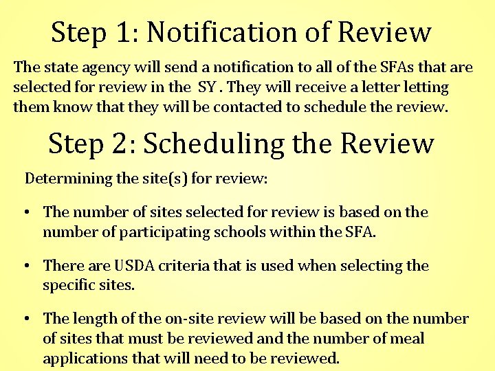 Step 1: Notification of Review The state agency will send a notification to all