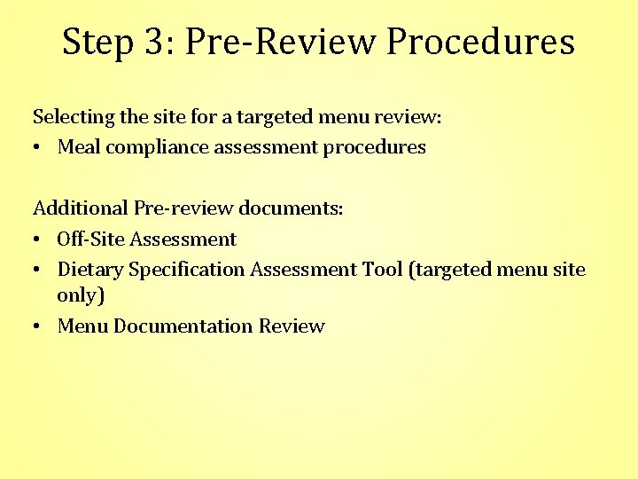 Step 3: Pre-Review Procedures Selecting the site for a targeted menu review: • Meal