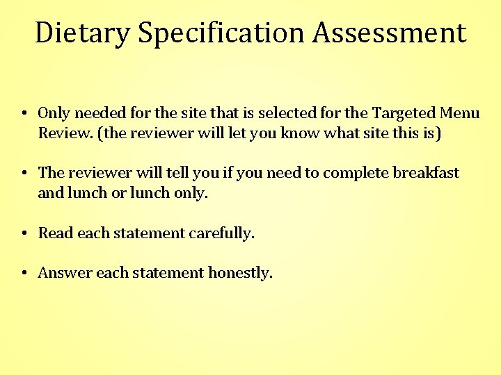 Dietary Specification Assessment • Only needed for the site that is selected for the