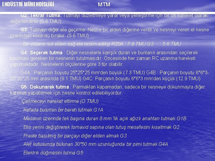 ENDÜSTRİ MÜHENDİSLİĞİ MTM G 2: Tekrar Tutma: Tutmayı düzeltmeye yarar veya yerleştirme için bir