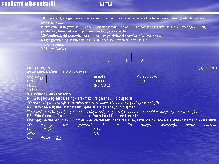 ENDÜSTRİ MÜHENDİSLİĞİ MTM . Birbirinin İçine geçirmek : Birbirinin içine geçirme sırasında, hareket safhaları,