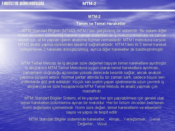 ENDÜSTRİ MÜHENDİSLİĞİ MTM-2 Tanım ve Temel Haraketler MTM Standart Bilgileri (MTM 2), MTM l'den