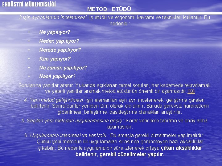 ENDÜSTRİ MÜHENDİSLİĞİ METOD ETÜDÜ 3. İşin ayrıntılarının incelenmesi: İş etüdü ve ergonomi kavramı ve