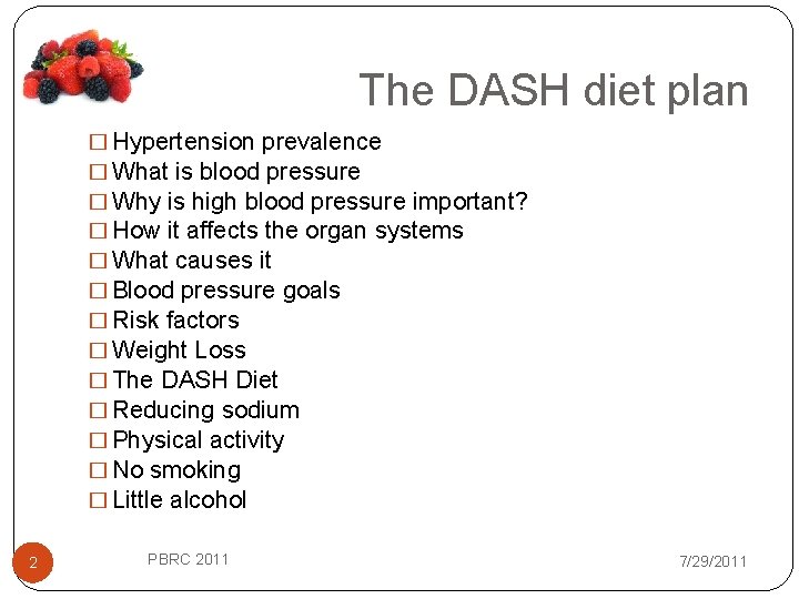 The DASH diet plan � Hypertension prevalence � What is blood pressure � Why