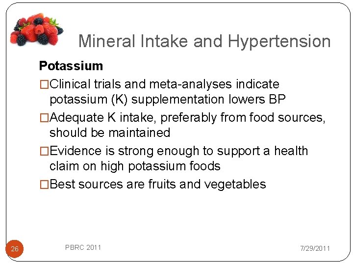 Mineral Intake and Hypertension Potassium �Clinical trials and meta-analyses indicate potassium (K) supplementation lowers