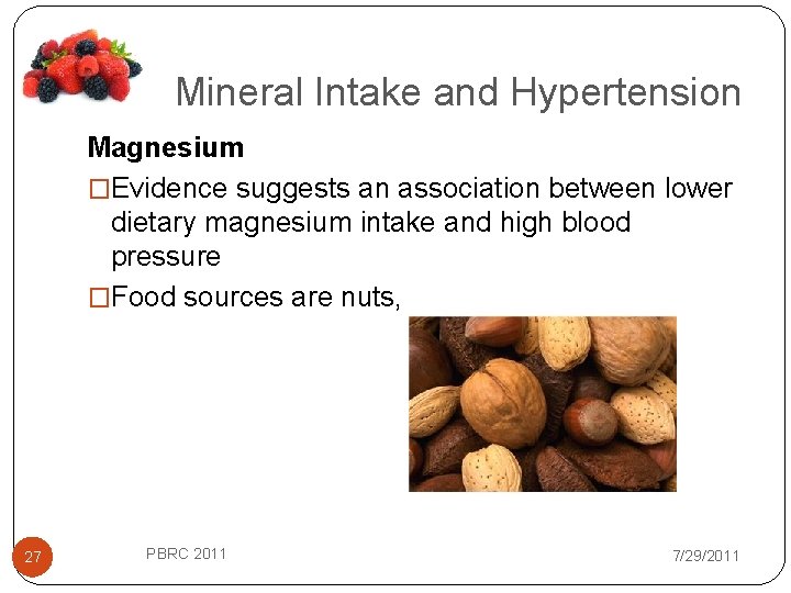 Mineral Intake and Hypertension Magnesium �Evidence suggests an association between lower dietary magnesium intake