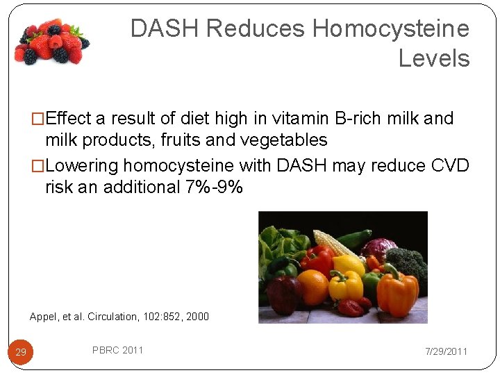 DASH Reduces Homocysteine Levels �Effect a result of diet high in vitamin B-rich milk