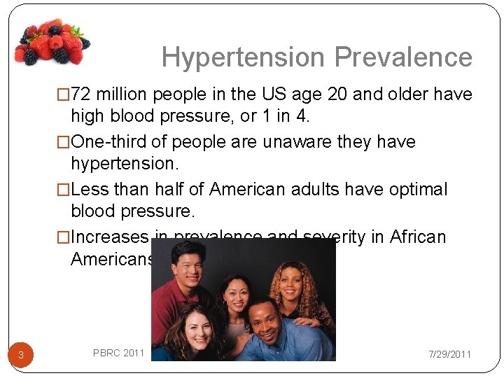 Hypertension Prevalence � 72 million people in the US age 20 and older have