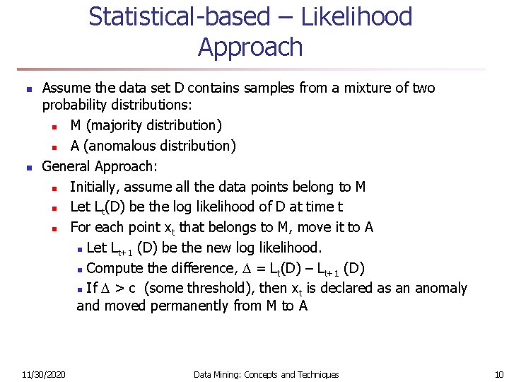 Statistical-based – Likelihood Approach n n Assume the data set D contains samples from