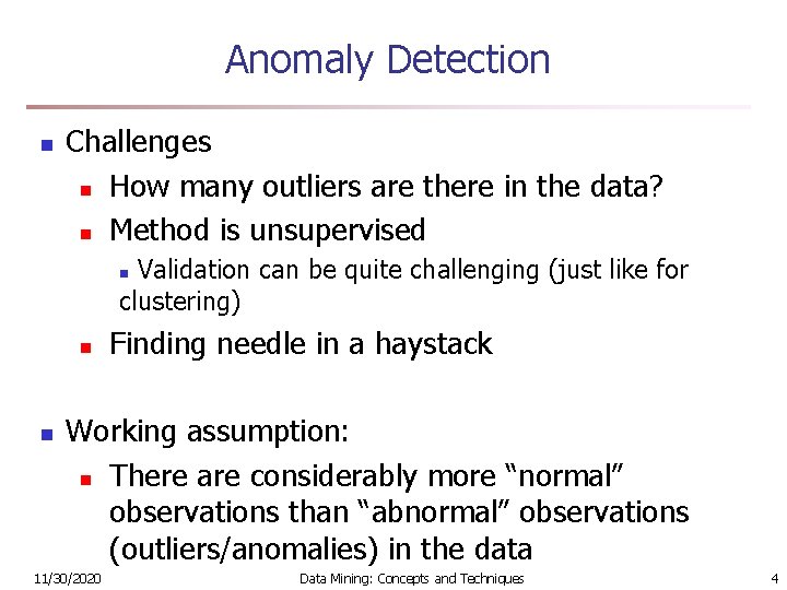 Anomaly Detection n Challenges n How many outliers are there in the data? n