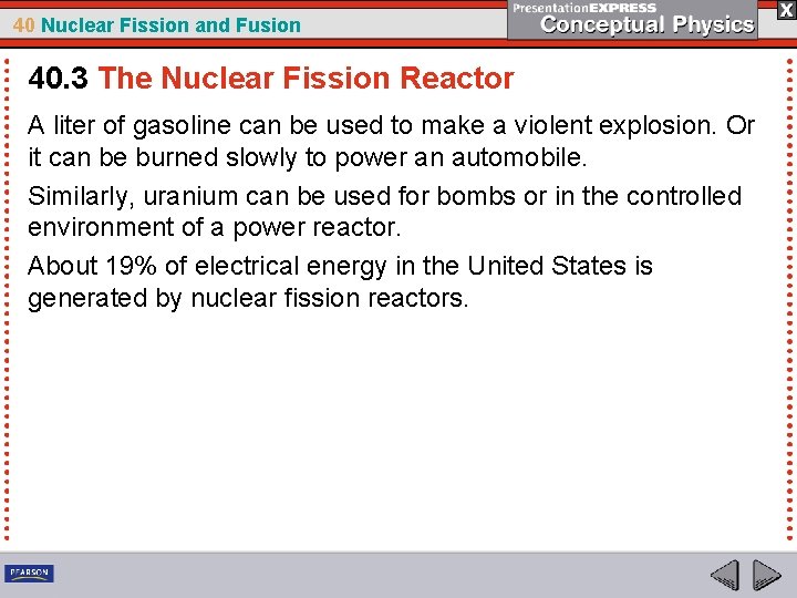 40 Nuclear Fission and Fusion 40. 3 The Nuclear Fission Reactor A liter of