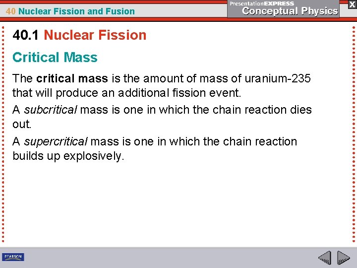 40 Nuclear Fission and Fusion 40. 1 Nuclear Fission Critical Mass The critical mass
