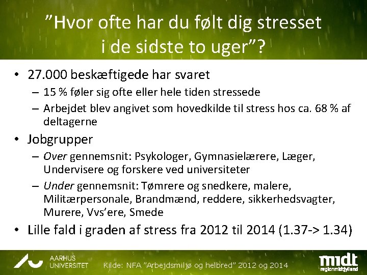 ”Hvor ofte har du følt dig stresset i de sidste to uger”? • 27.