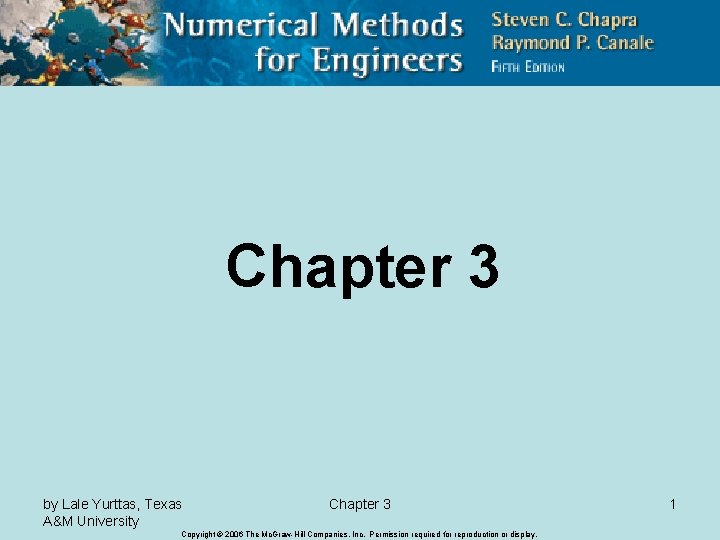 Chapter 3 by Lale Yurttas, Texas A&M University Chapter 3 Copyright © 2006 The