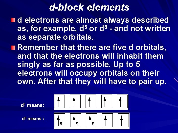 d-block elements d electrons are almost always described as, for example, d 5 or