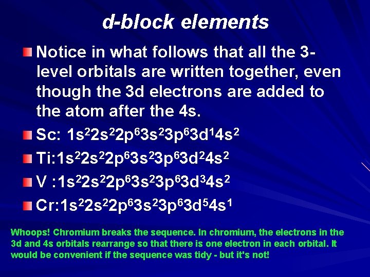 d-block elements Notice in what follows that all the 3 level orbitals are written