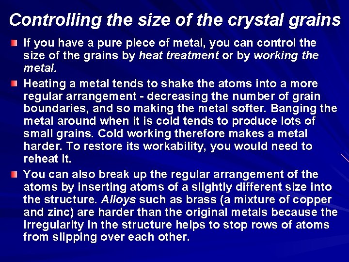 Controlling the size of the crystal grains If you have a pure piece of