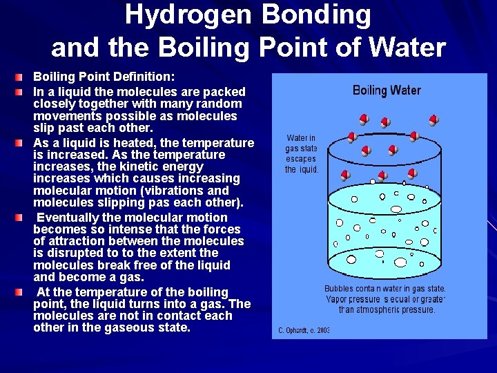 Hydrogen Bonding and the Boiling Point of Water Boiling Point Definition: In a liquid