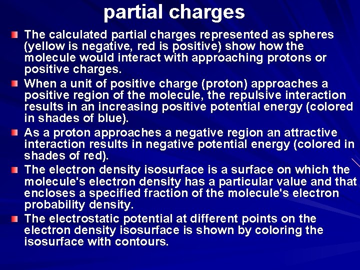 partial charges The calculated partial charges represented as spheres (yellow is negative, red is