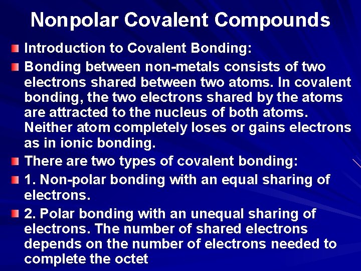 Nonpolar Covalent Compounds Introduction to Covalent Bonding: Bonding between non-metals consists of two electrons