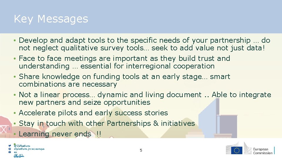 Key Messages • Develop and adapt tools to the specific needs of your partnership