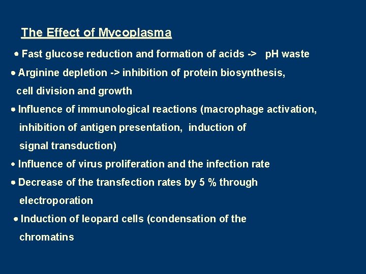 The Effect of Mycoplasma Fast glucose reduction and formation of acids -> p. H