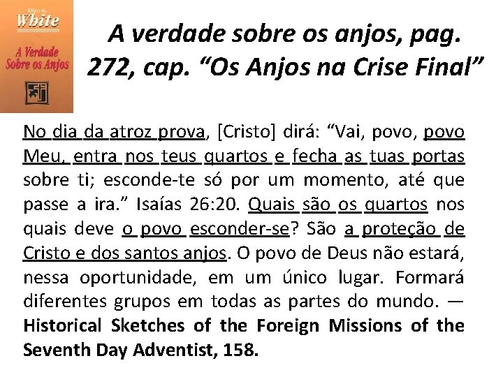 A verdade sobre os anjos, pag. 272, cap. “Os Anjos na Crise Final” No