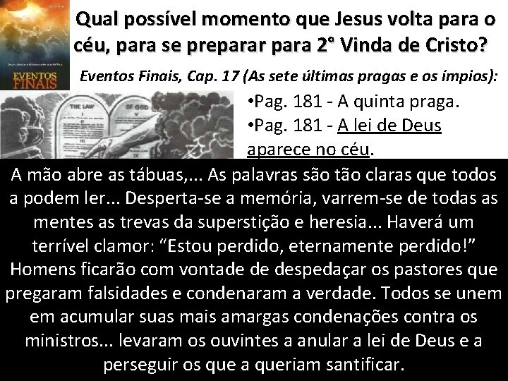 Qual possível momento que Jesus volta para o céu, para se preparar para 2°