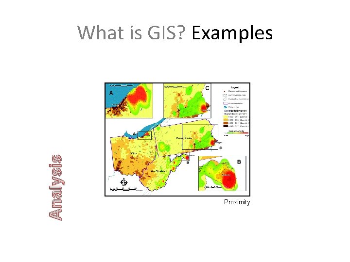 Analysis What is GIS? Examples Proximity 