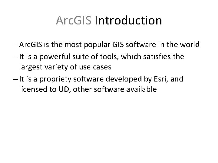 Arc. GIS Introduction – Arc. GIS is the most popular GIS software in the