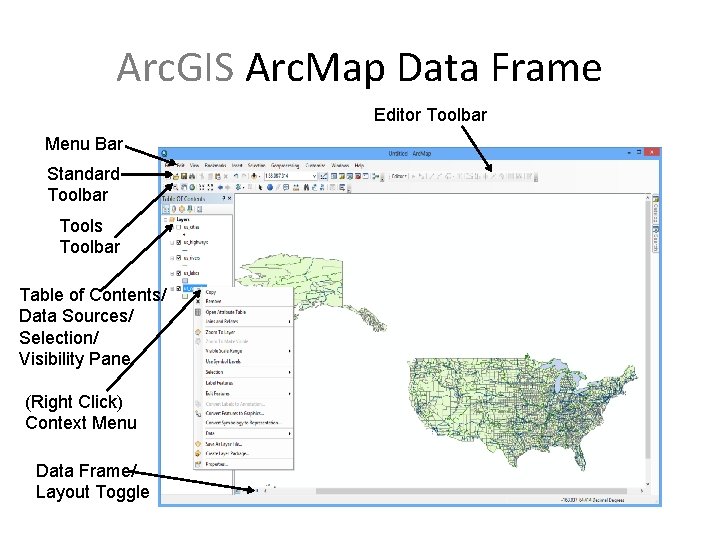 Arc. GIS Arc. Map Data Frame Editor Toolbar Menu Bar Standard Toolbar Tools Toolbar