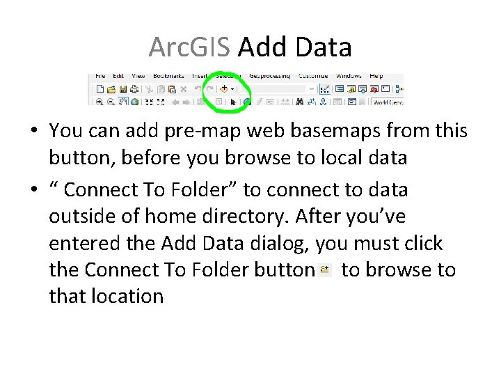 Arc. GIS Add Data • You can add pre-map web basemaps from this button,