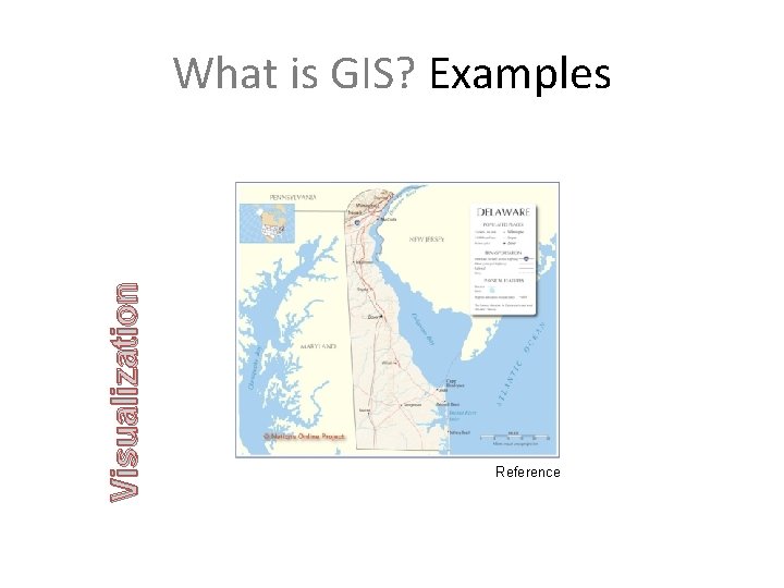 Visualization What is GIS? Examples Reference 