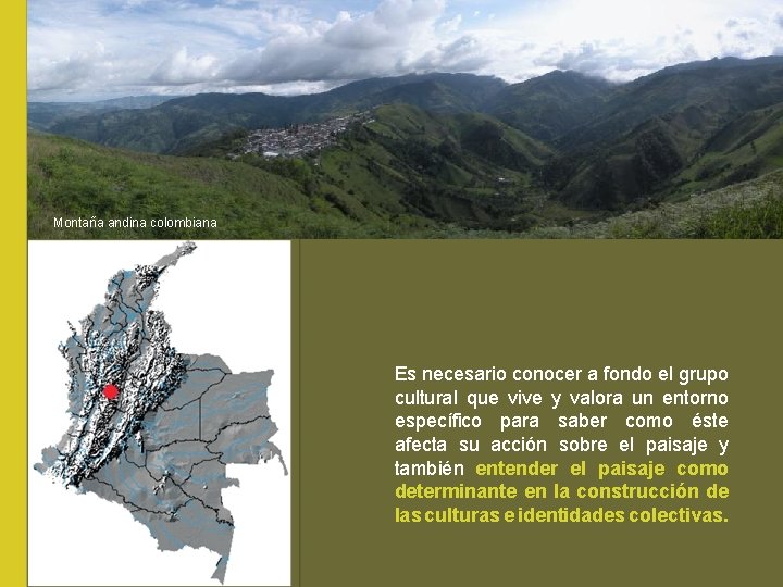 Montaña andina colombiana Es necesario conocer a fondo el grupo cultural que vive y