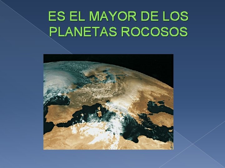 ES EL MAYOR DE LOS PLANETAS ROCOSOS 