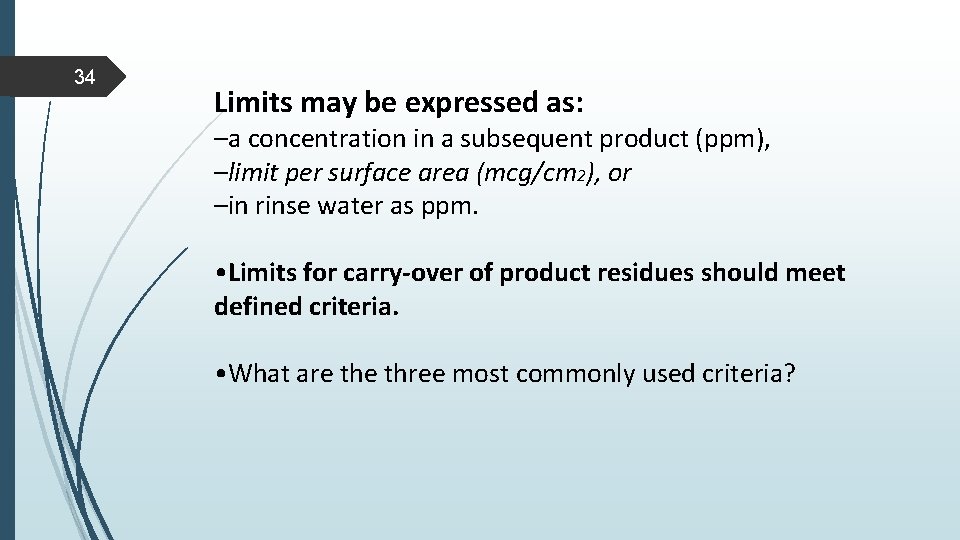 34 Limits may be expressed as: –a concentration in a subsequent product (ppm), –limit 34 Limits may be expressed as: –a concentration in a subsequent product (ppm), –limit