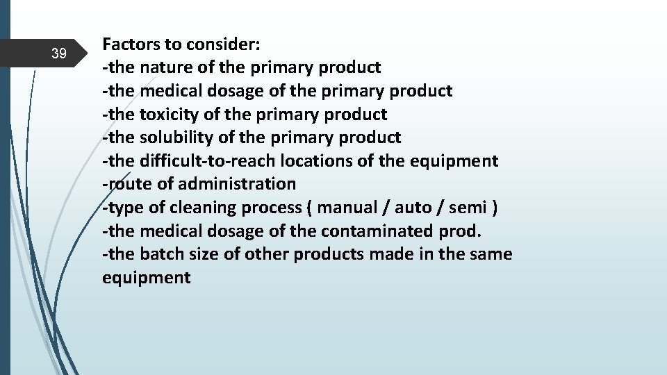 39 Factors to consider: -the nature of the primary product -the medical dosage of 39 Factors to consider: -the nature of the primary product -the medical dosage of