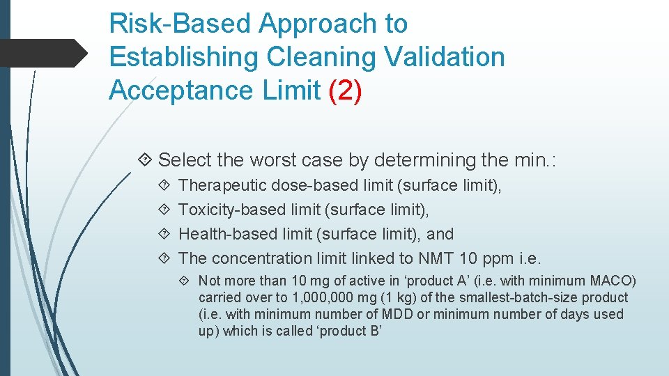 Risk-Based Approach to Establishing Cleaning Validation Acceptance Limit (2) Select the worst case by Risk-Based Approach to Establishing Cleaning Validation Acceptance Limit (2) Select the worst case by