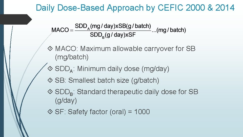 Daily Dose-Based Approach by CEFIC 2000 & 2014 MACO: Maximum allowable carryover for SB Daily Dose-Based Approach by CEFIC 2000 & 2014 MACO: Maximum allowable carryover for SB